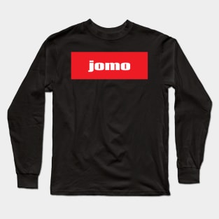 JOMO Joy of Missing Out Words Millennials Use Long Sleeve T-Shirt